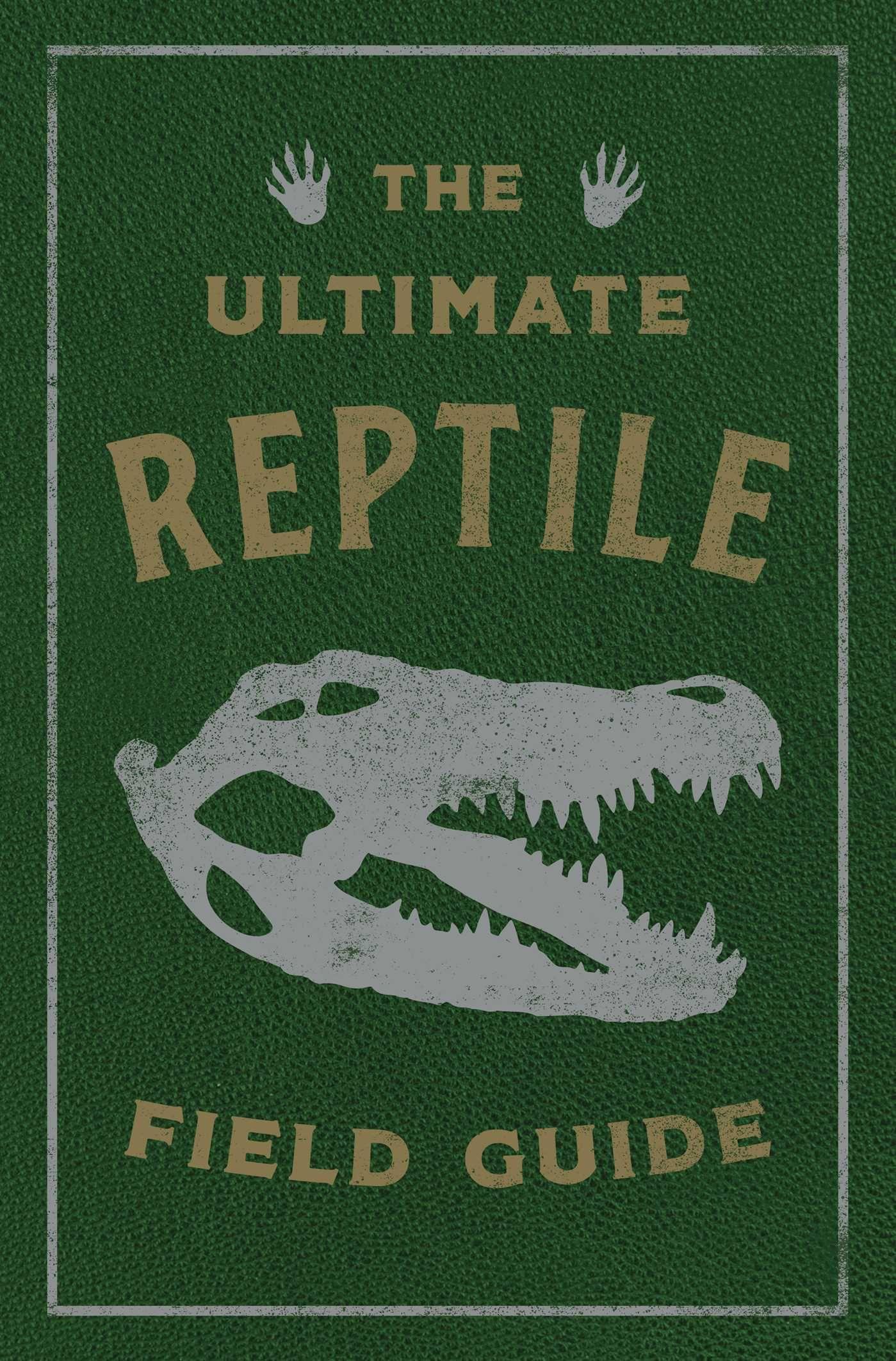 Vorderes Coverbild The Ultimate Reptile Field Guide