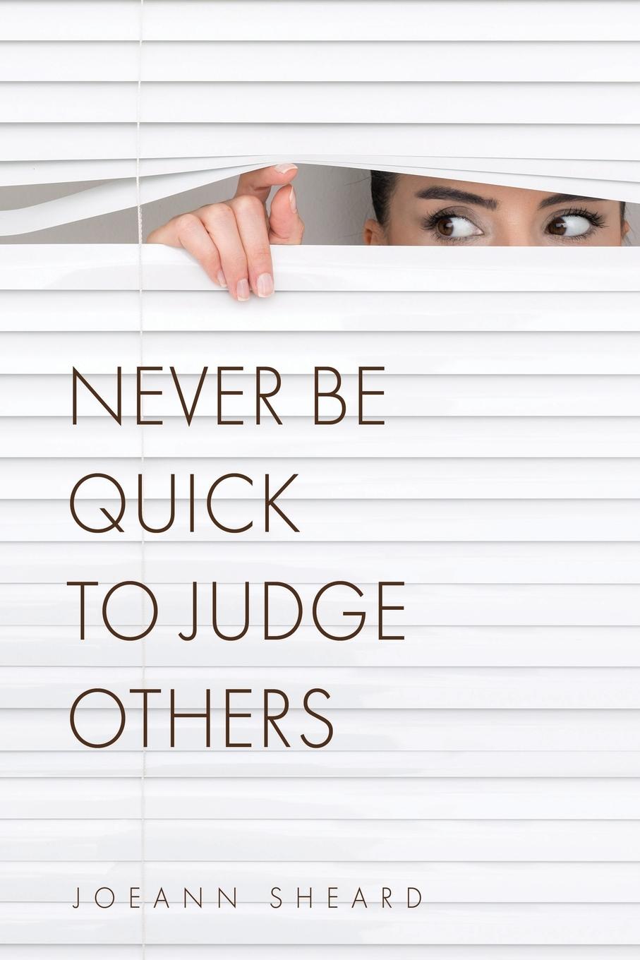 Vorderes Coverbild Never Be Quick To Judge Others