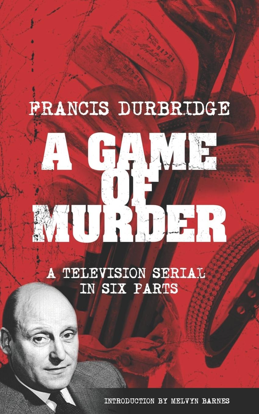 Vorderes Coverbild A Game Of Murder (Scripts of the six part television serial)