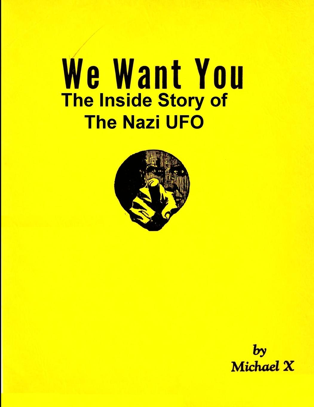 Vorderes Coverbild We Want You The Inside Story of The Nazi UFO