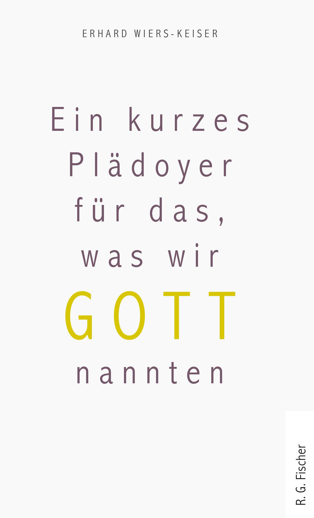 Vorderes Coverbild Ein kurzes Plädoyer für das, was wir Gott nannten
