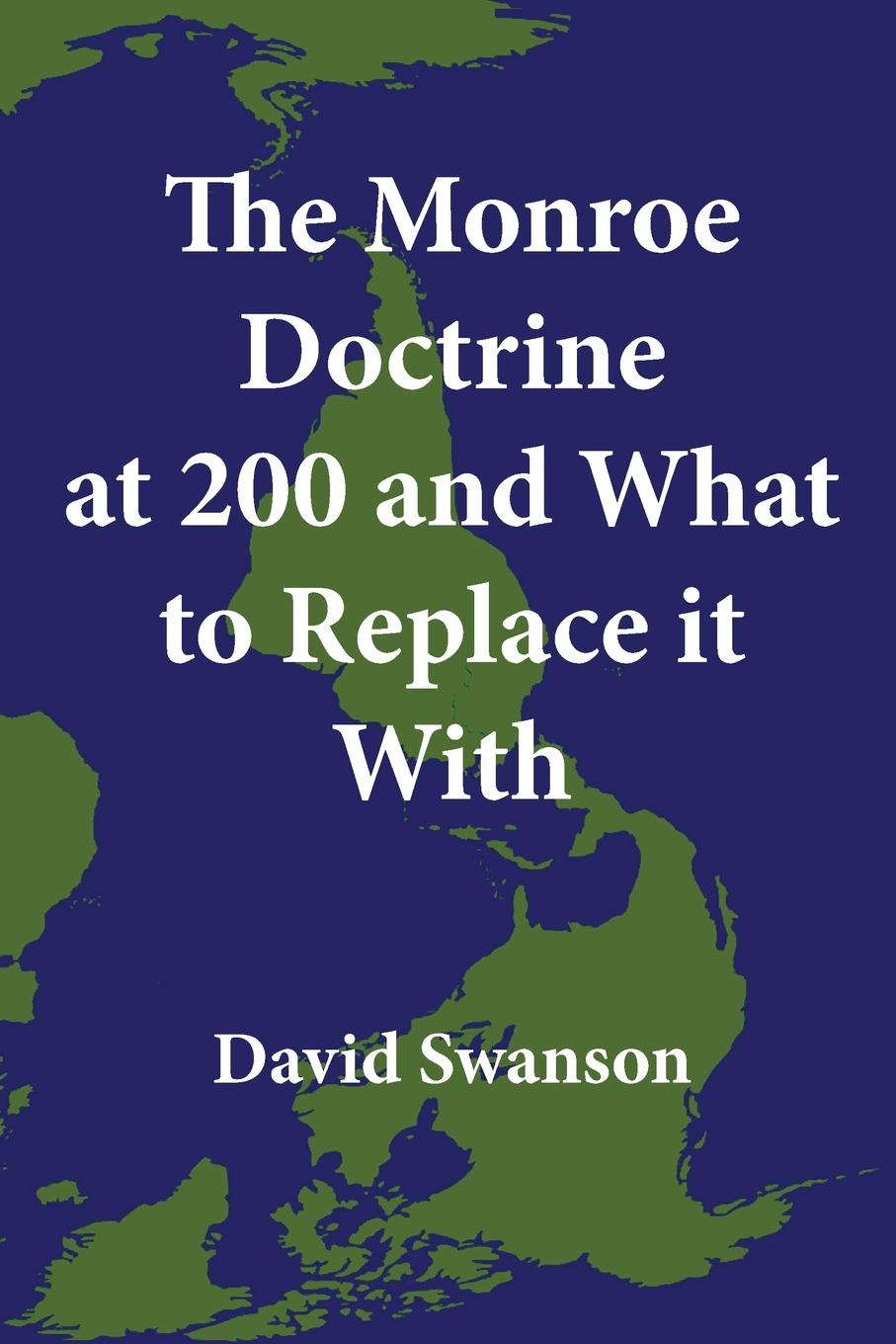 Vorderes Coverbild The Monroe Doctrine at 200 and What to Replace it With