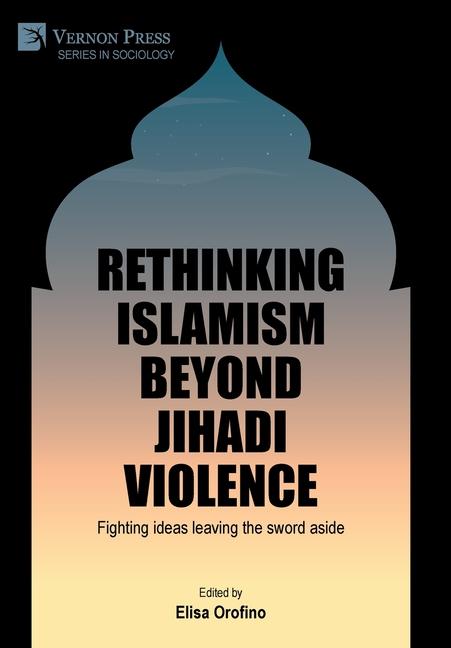 Vorderes Coverbild Rethinking Islamism beyond jihadi violence