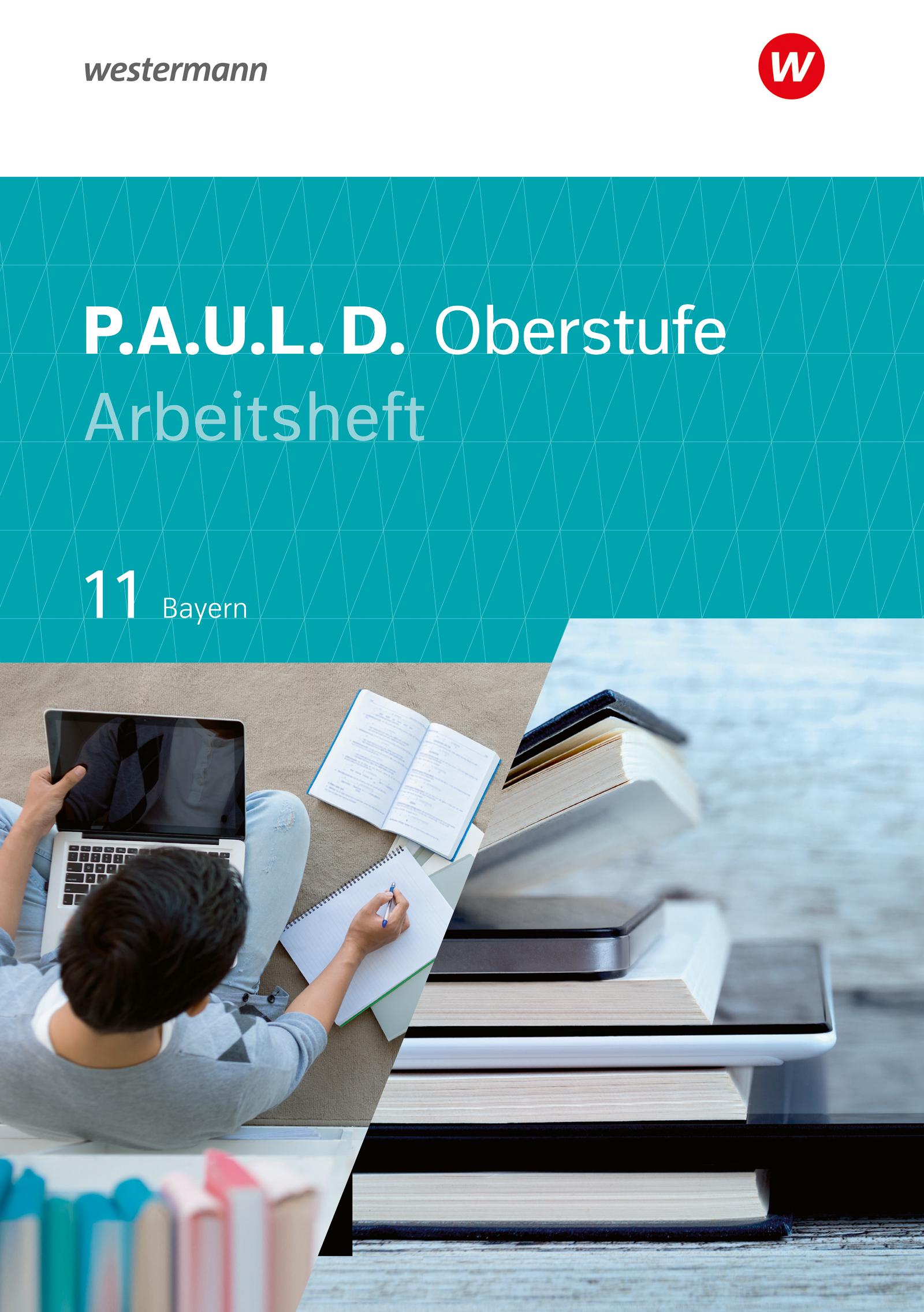 Vorderes Coverbild P.A.U.L. D. (Paul) 11. Arbeitsheft. Für die Oberstufe in Bayern