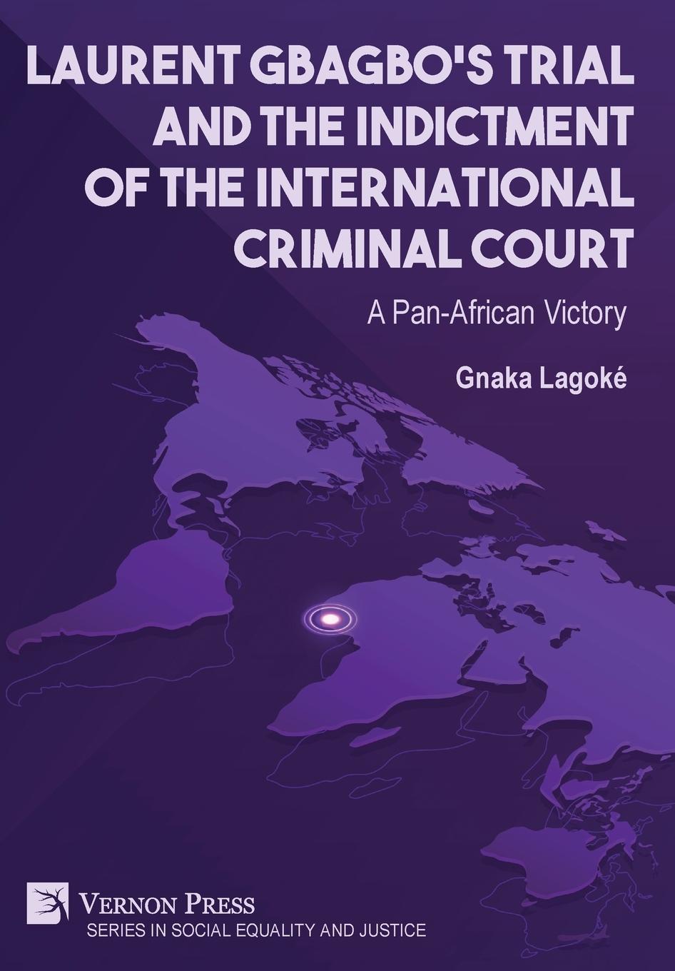 Vorderes Coverbild Laurent Gbagbo's Trial and the Indictment of the International Criminal Court