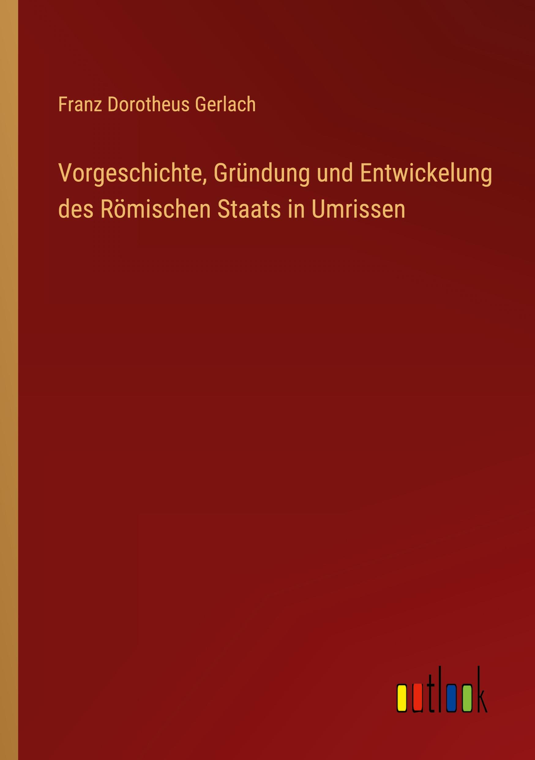 Vorderes Coverbild Vorgeschichte, Gründung und Entwickelung des Römischen Staats in Umrissen
