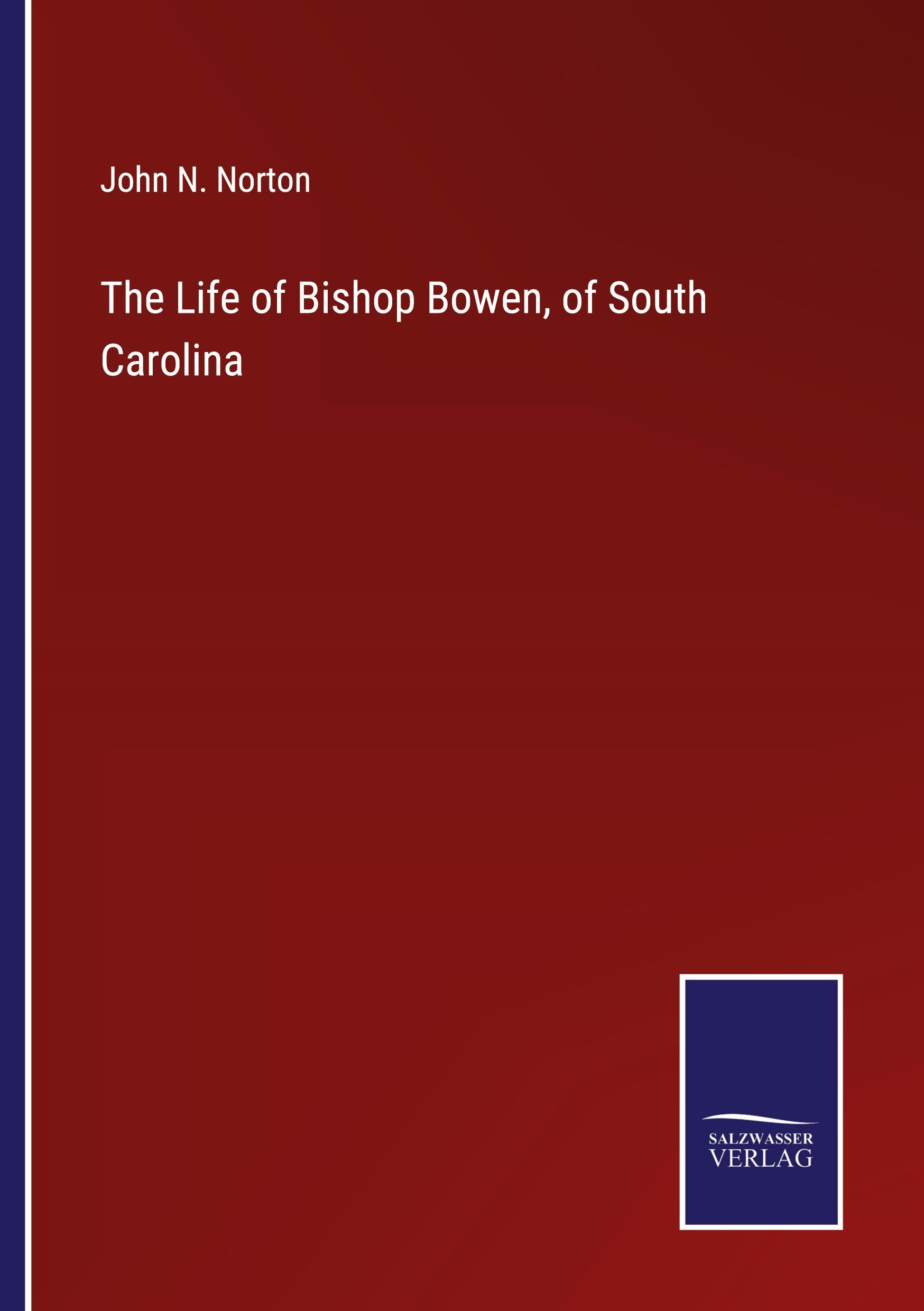 Vorderes Coverbild The Life of Bishop Bowen, of South Carolina