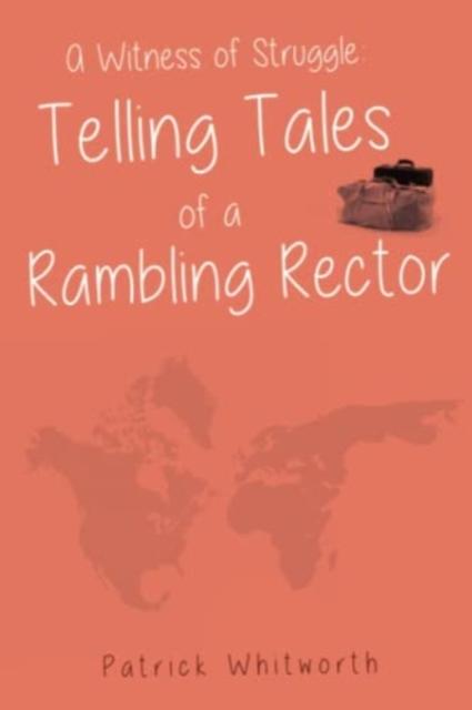 Vorderes Coverbild A Witness of Struggle: Telling Tales of a Rambling Rector