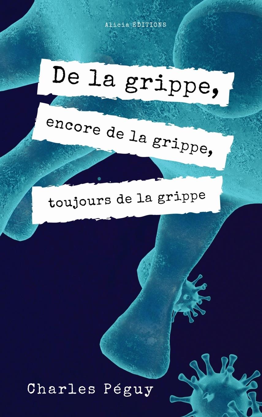 Vorderes Coverbild De la grippe, encore de la grippe, toujours de la grippe