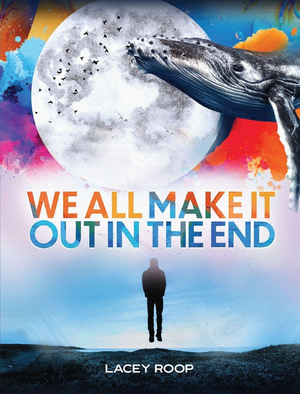 Vorderes Coverbild We All Make it Out in the End
