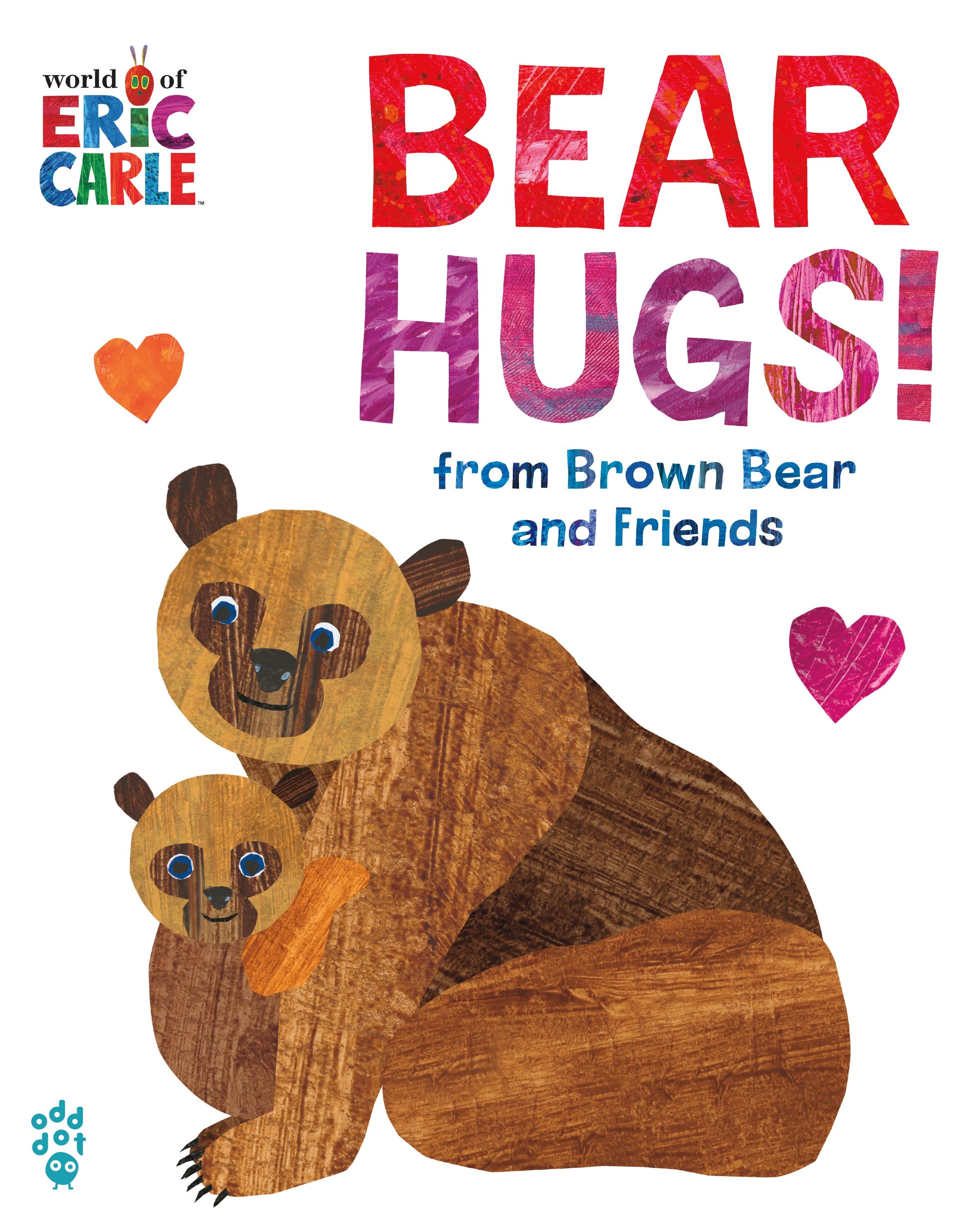 Vorderes Coverbild Bear Hugs! from Brown Bear and Friends (World of Eric Carle) Oversize Edition