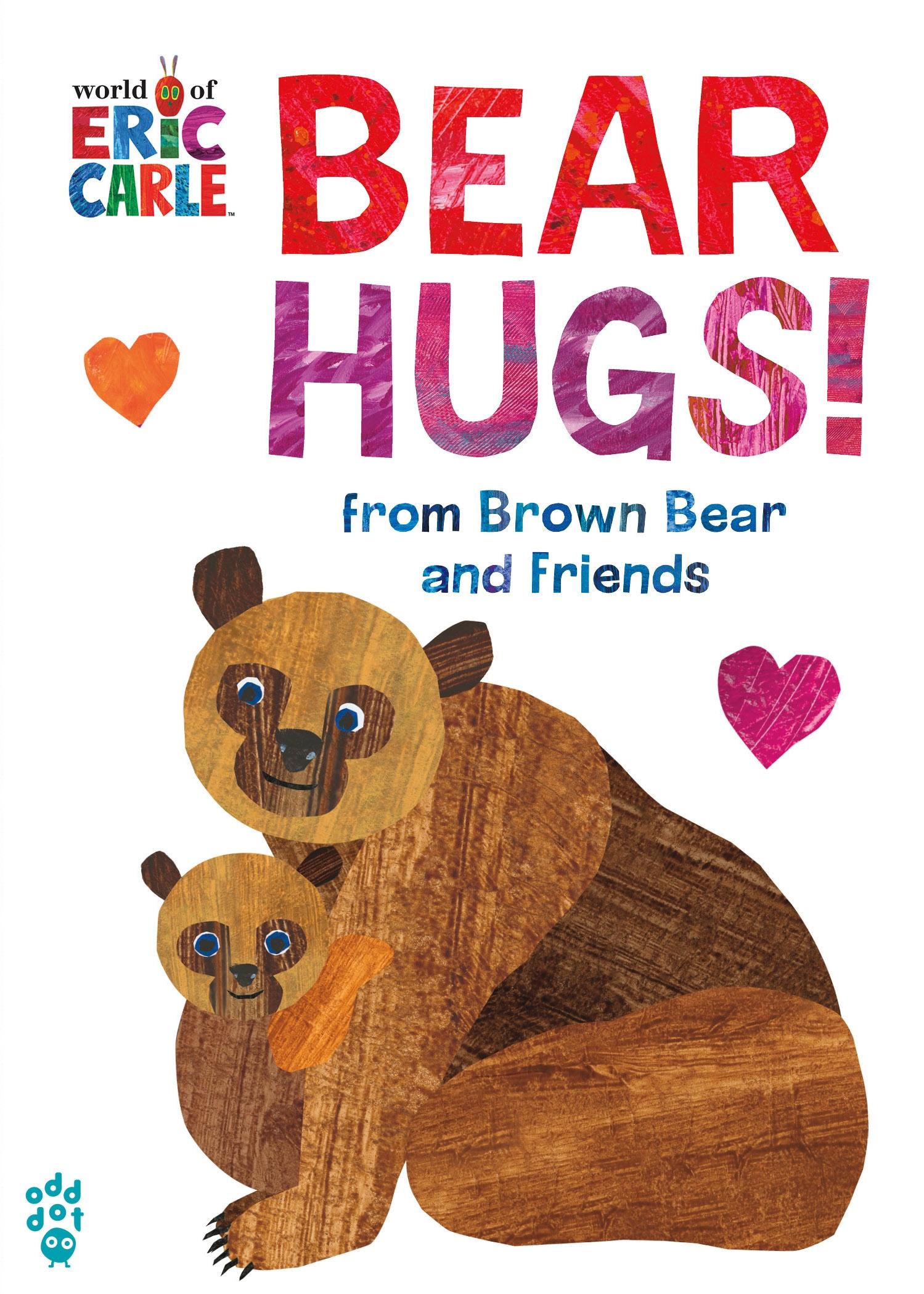 Autorenbild Bear Hugs! from Brown Bear and Friends (World of Eric Carle) Oversize Edition