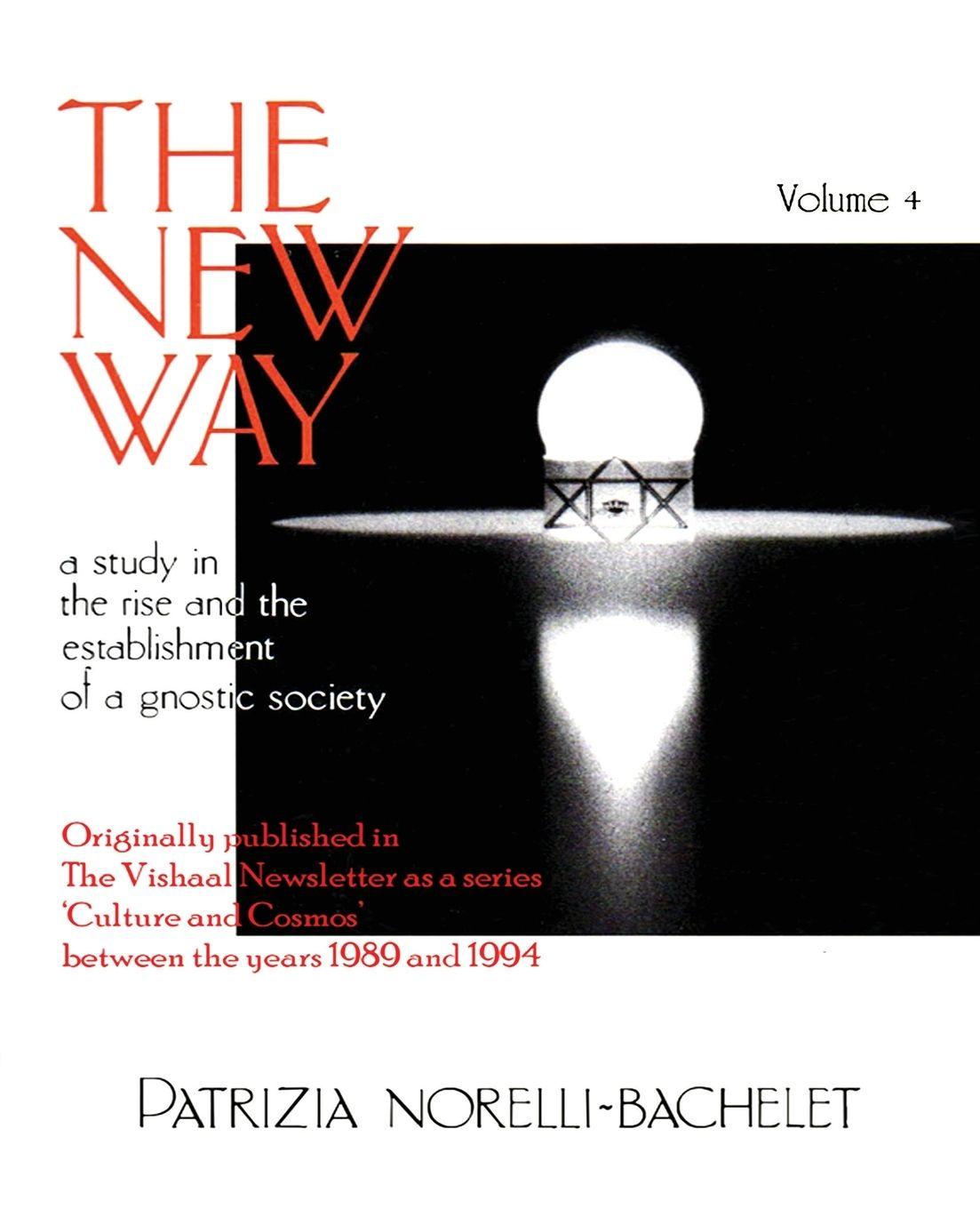 Vorderes Coverbild The New Way - A Study in the Rise and the Establishment of a Gnostic Society - Volume 4