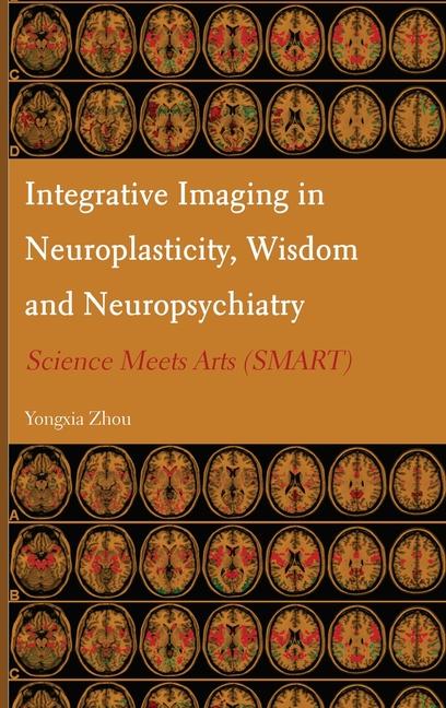 Vorderes Coverbild Integrative Imaging in Neuroplasticity, Wisdom and Neuropsychiatry