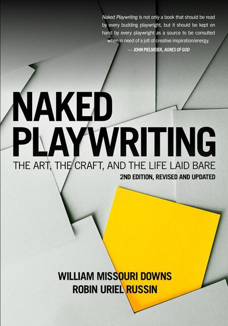 Vorderes Coverbild Naked Playwriting, 2nd Edition Revised and Updated: The Art, the Craft, and the Life Laid Bare