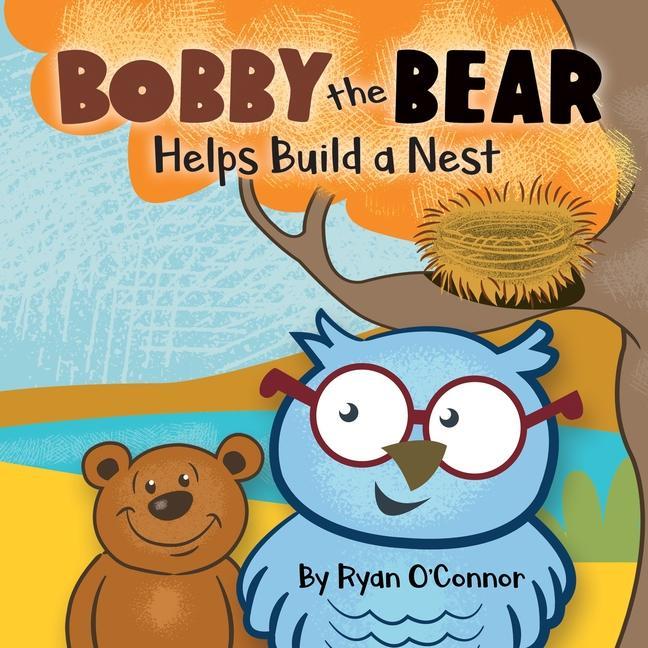 Vorderes Coverbild Bobby the Bear Helps Build a Nest