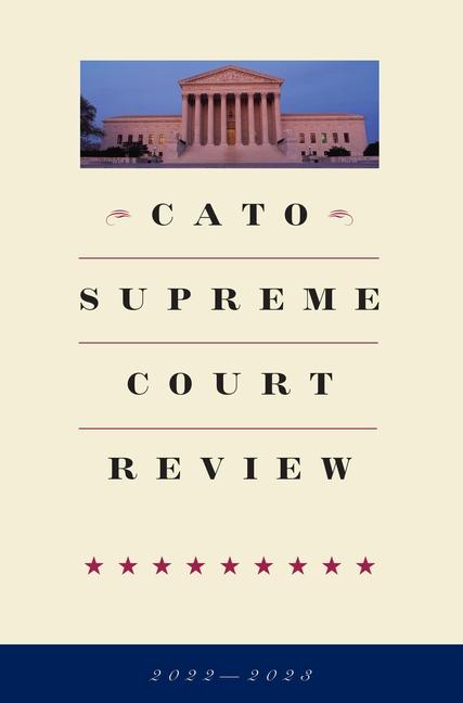 Vorderes Coverbild Cato Supreme Court Review 2022-2023