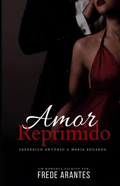 Vorderes Coverbild Amor Reprimido: Frederico Antonio & Maria Eduarda