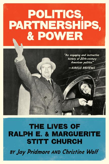 Vorderes Coverbild Politics, Partnerships, & Power: The Lives of Ralph E. and Marguerite Stitt Church