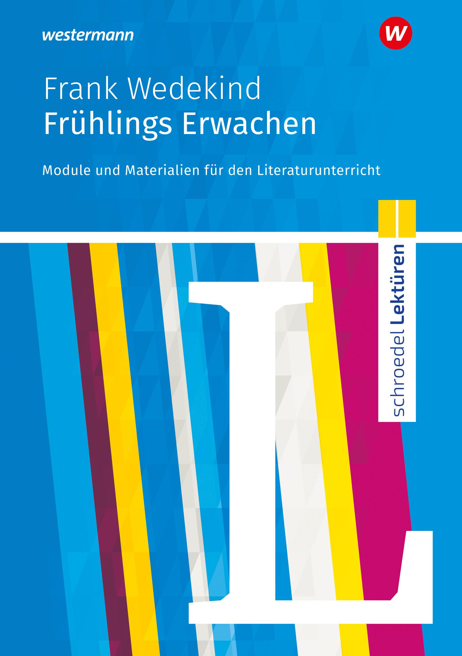Vorderes Coverbild Frühlings Erwachen. Module und Materialien für den Literaturunterricht. Schroedel Lektüren.