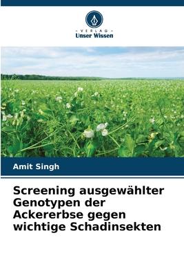 Vorderes Coverbild Screening ausgewählter Genotypen der Ackererbse gegen wichtige Schadinsekten