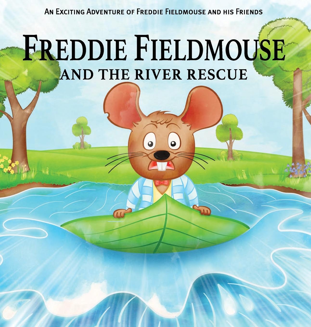 Vorderes Coverbild Freddie Fieldmouse and The River Rescue