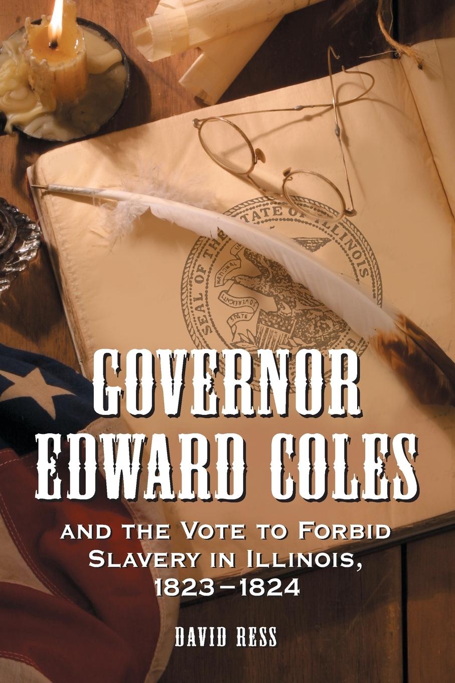 Vorderes Coverbild Governor Edward Coles and the Vote to Forbid Slavery in Illinois, 1823-1824