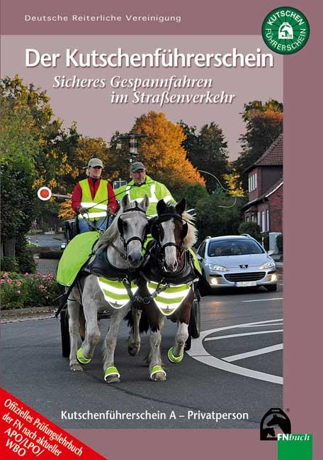 Vorderes Coverbild Der Kutschenführerschein - Sicheres Gespannfahren im Straßenverkehr