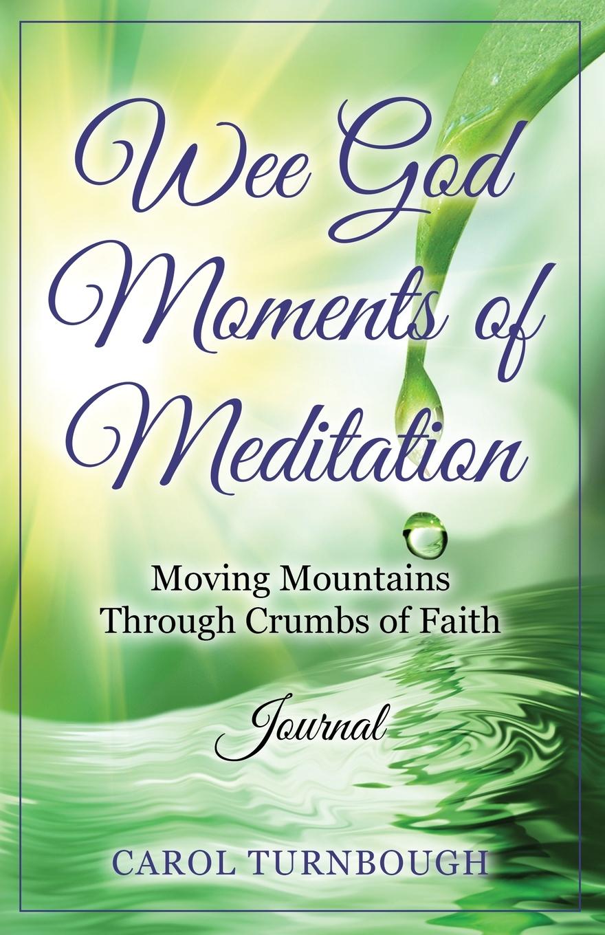 Vorderes Coverbild Wee God Moments  of Meditation Moving Mountains through Crumbs of Faith Journal