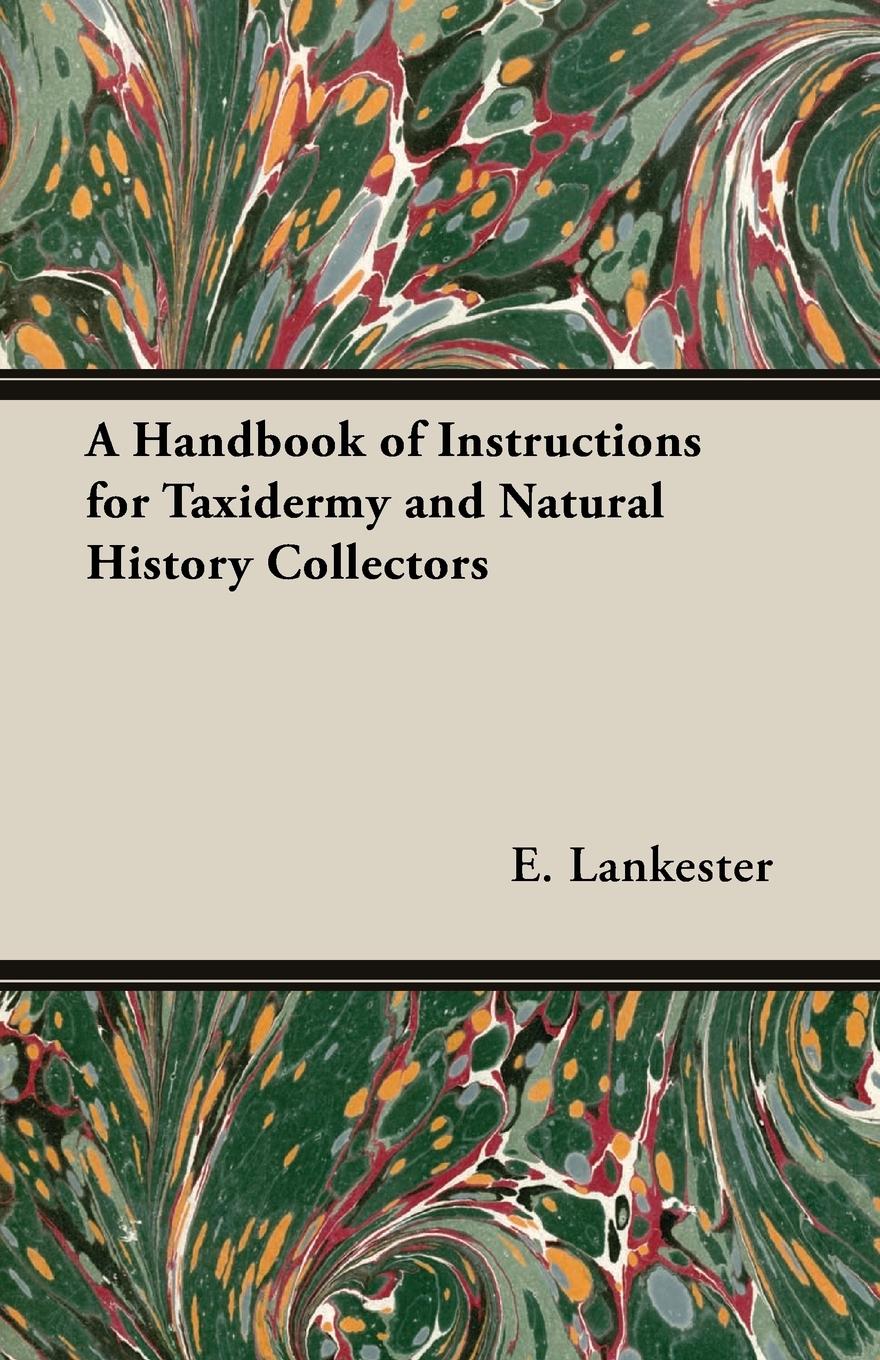 Vorderes Coverbild A Handbook of Instructions for Taxidermy and Natural History Collectors