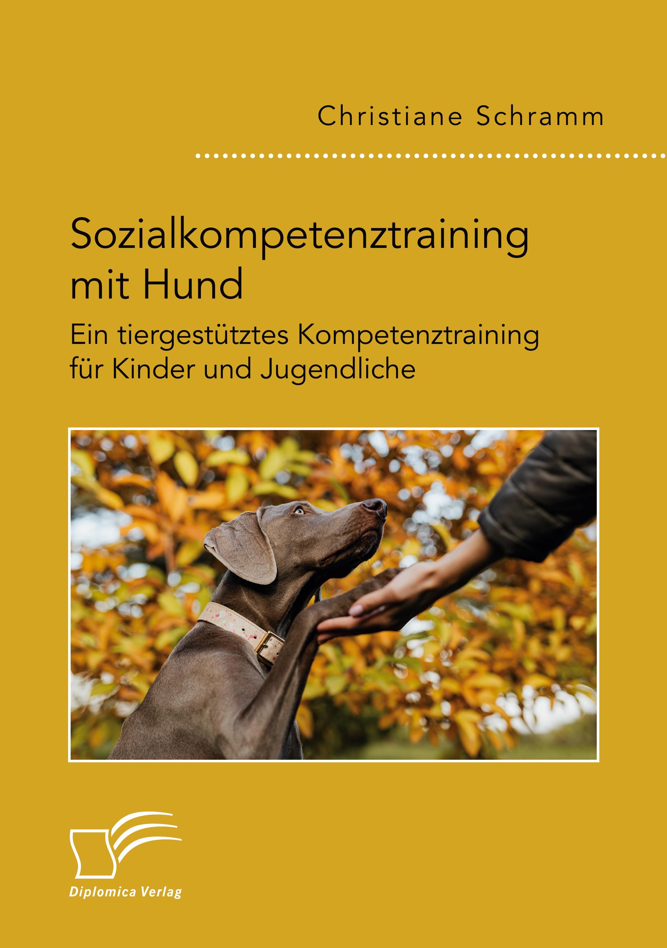 Vorderes Coverbild Sozialkompetenztraining mit Hund. Ein tiergestütztes Kompetenztraining für Kinder und Jugendliche