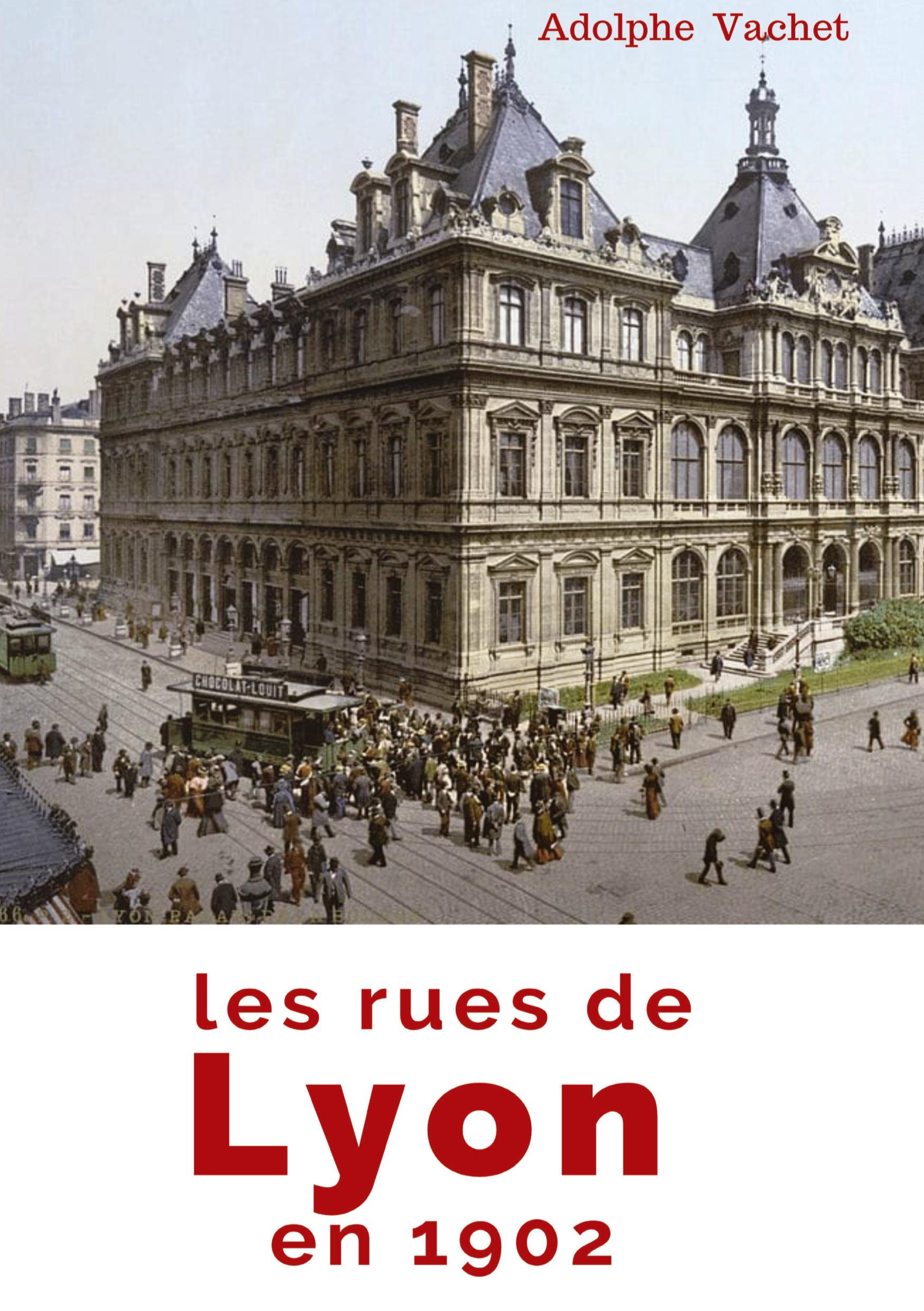 Vorderes Coverbild Les rues de Lyon en 1902