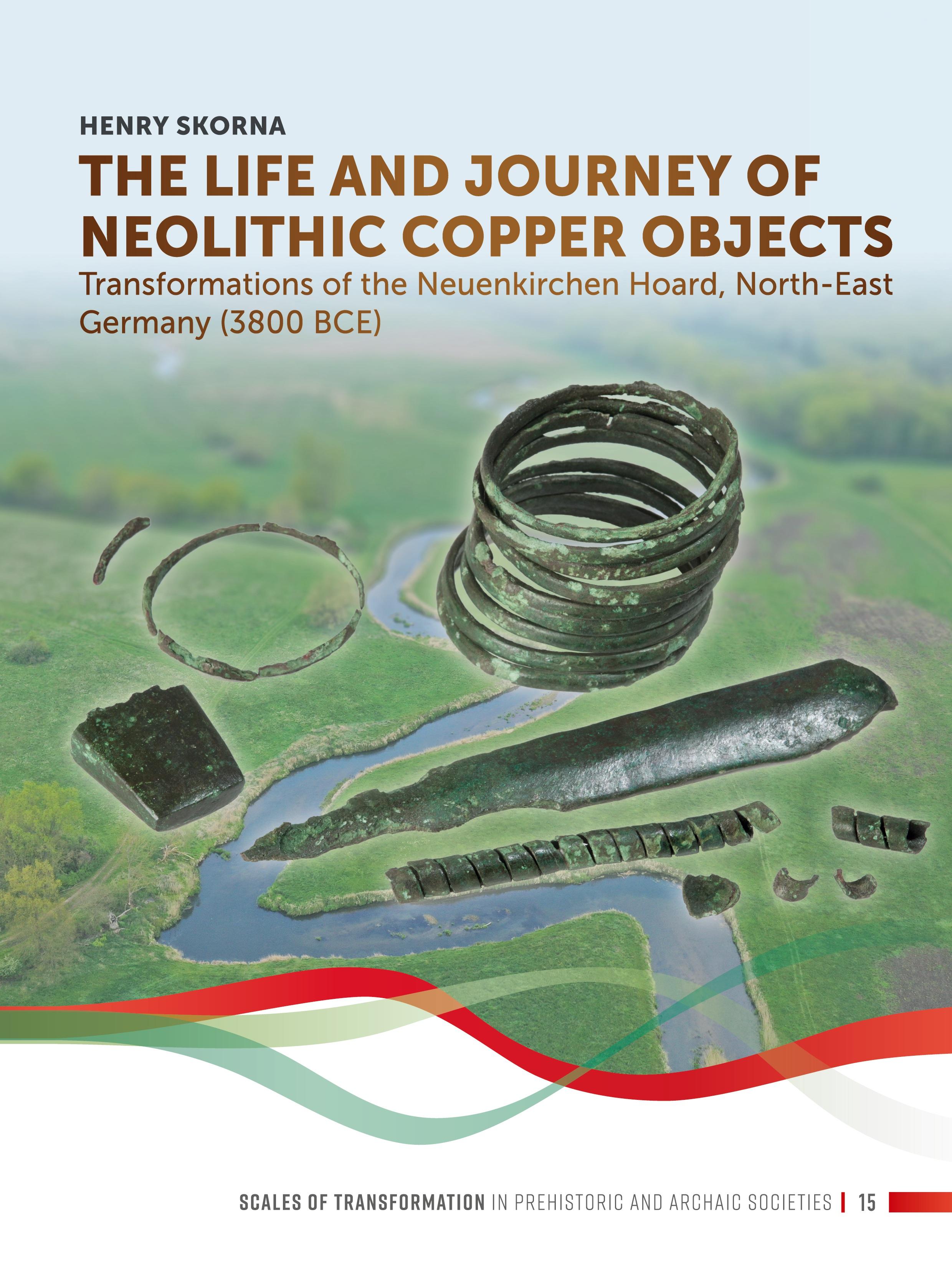 Vorderes Coverbild The Life and Journey of Neolithic Copper Objects