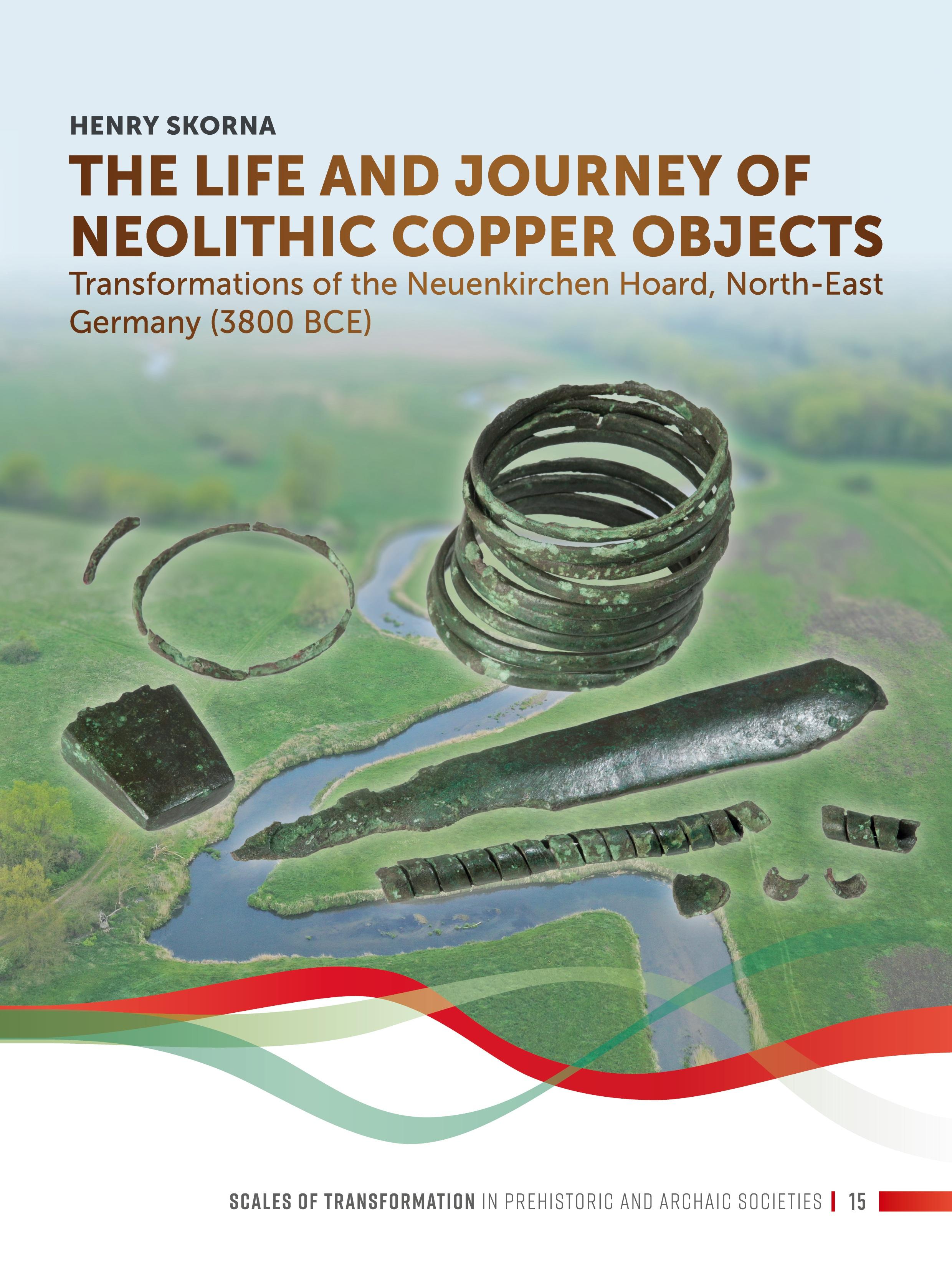 Vorderes Coverbild The Life and Journey of Neolithic Copper Objects