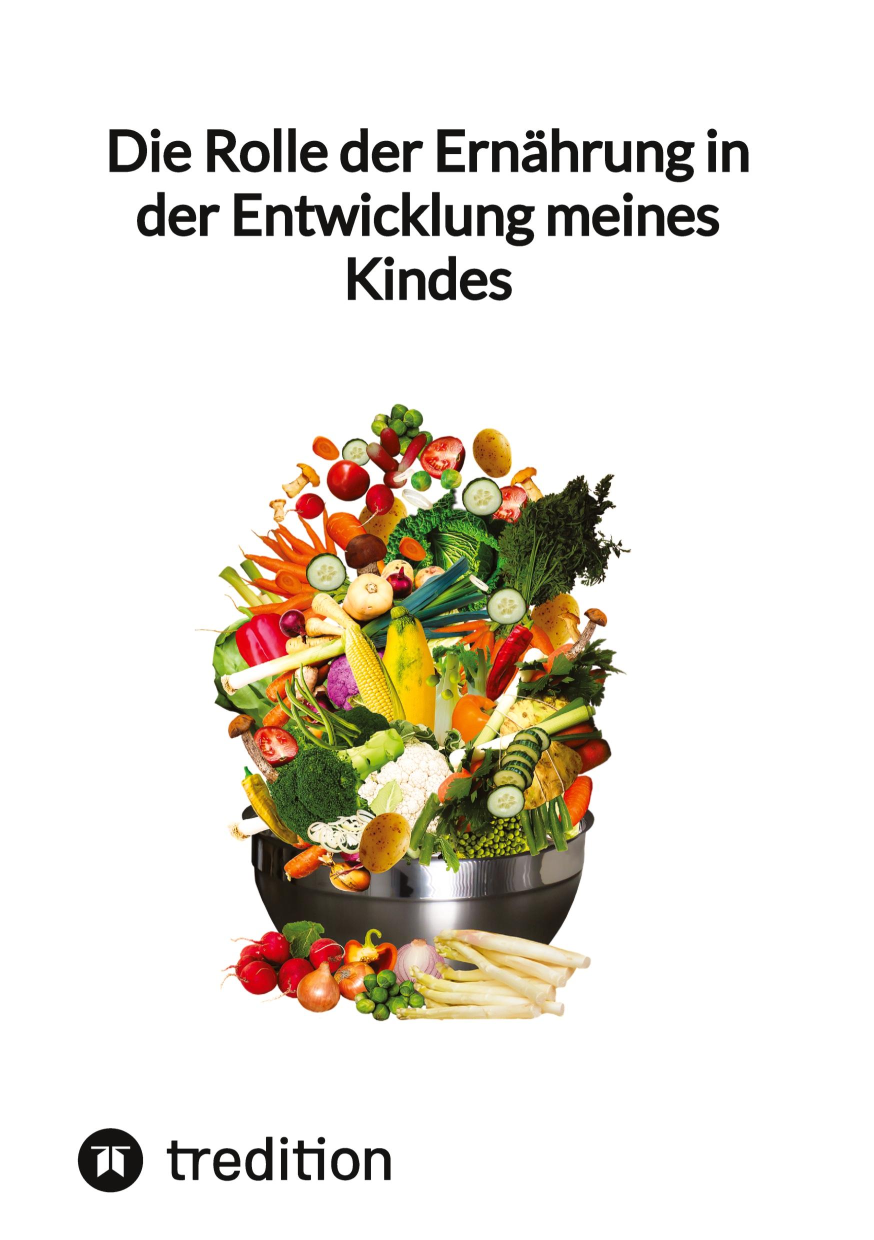 Vorderes Coverbild Die Rolle der Ernährung in der Entwicklung meines Kindes