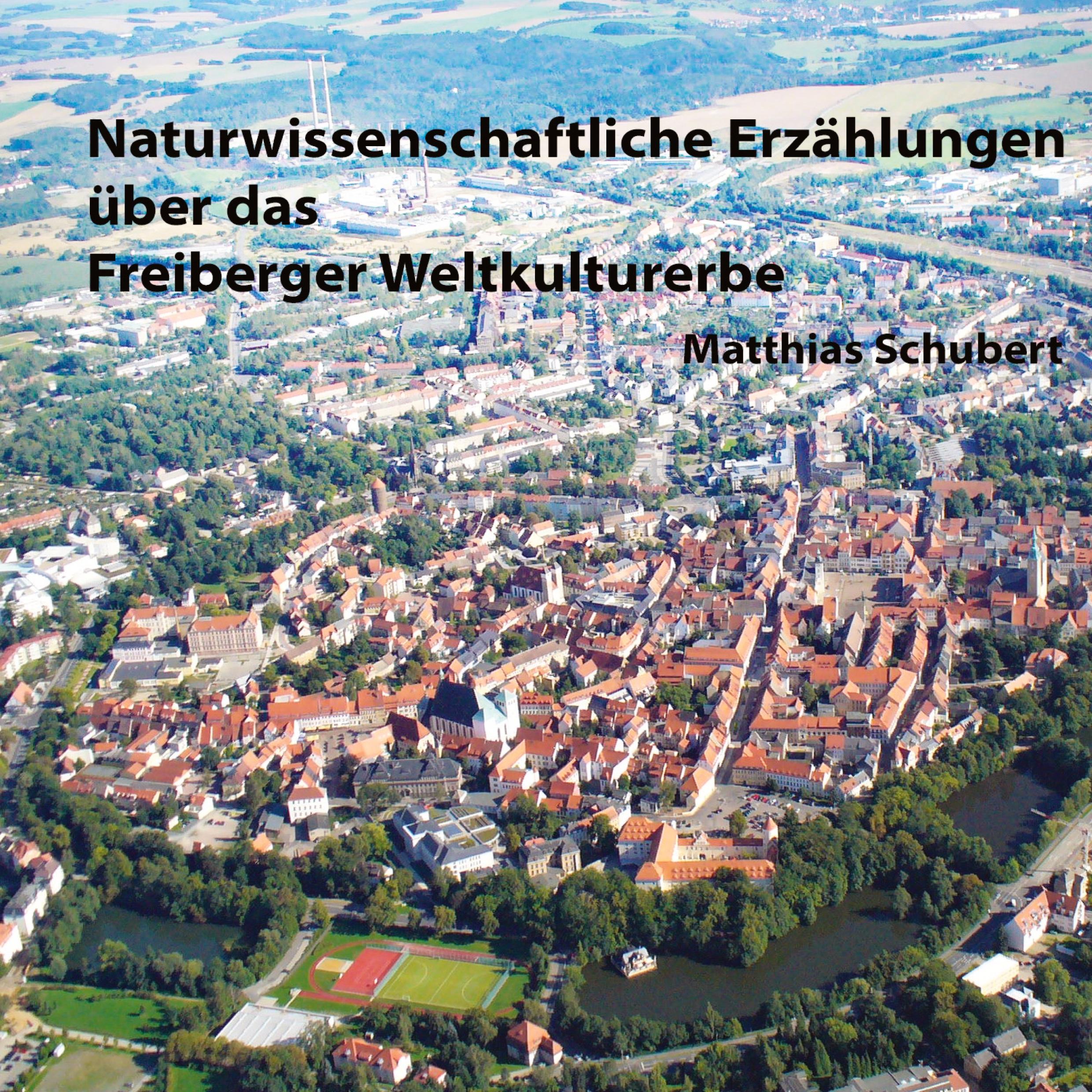 Vorderes Coverbild Naturwissenschaftliche Erzählungen über das Freiberger Weltkulturerbe