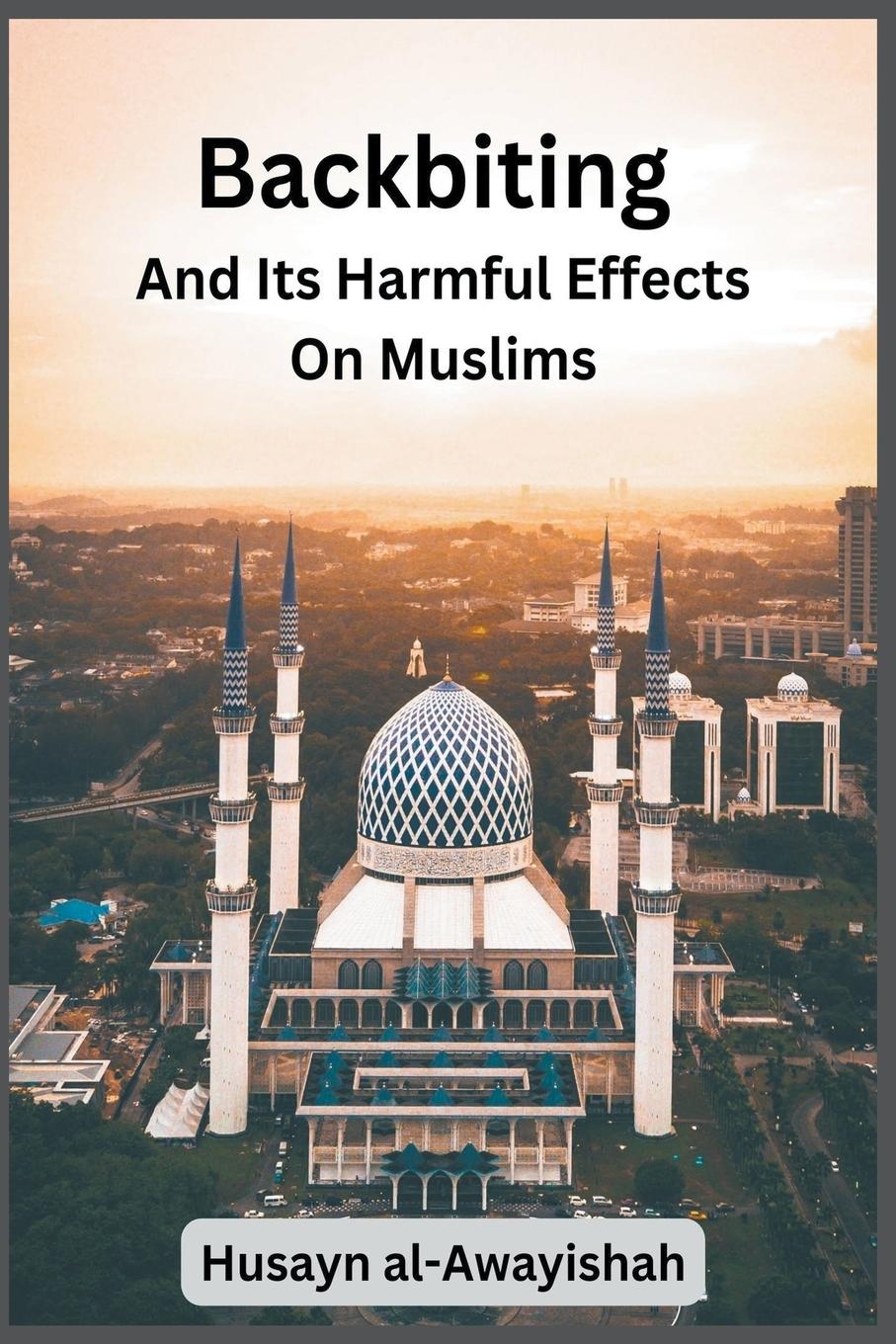 Vorderes Coverbild Backbiting  and Its  Harmful Effects  on Muslims