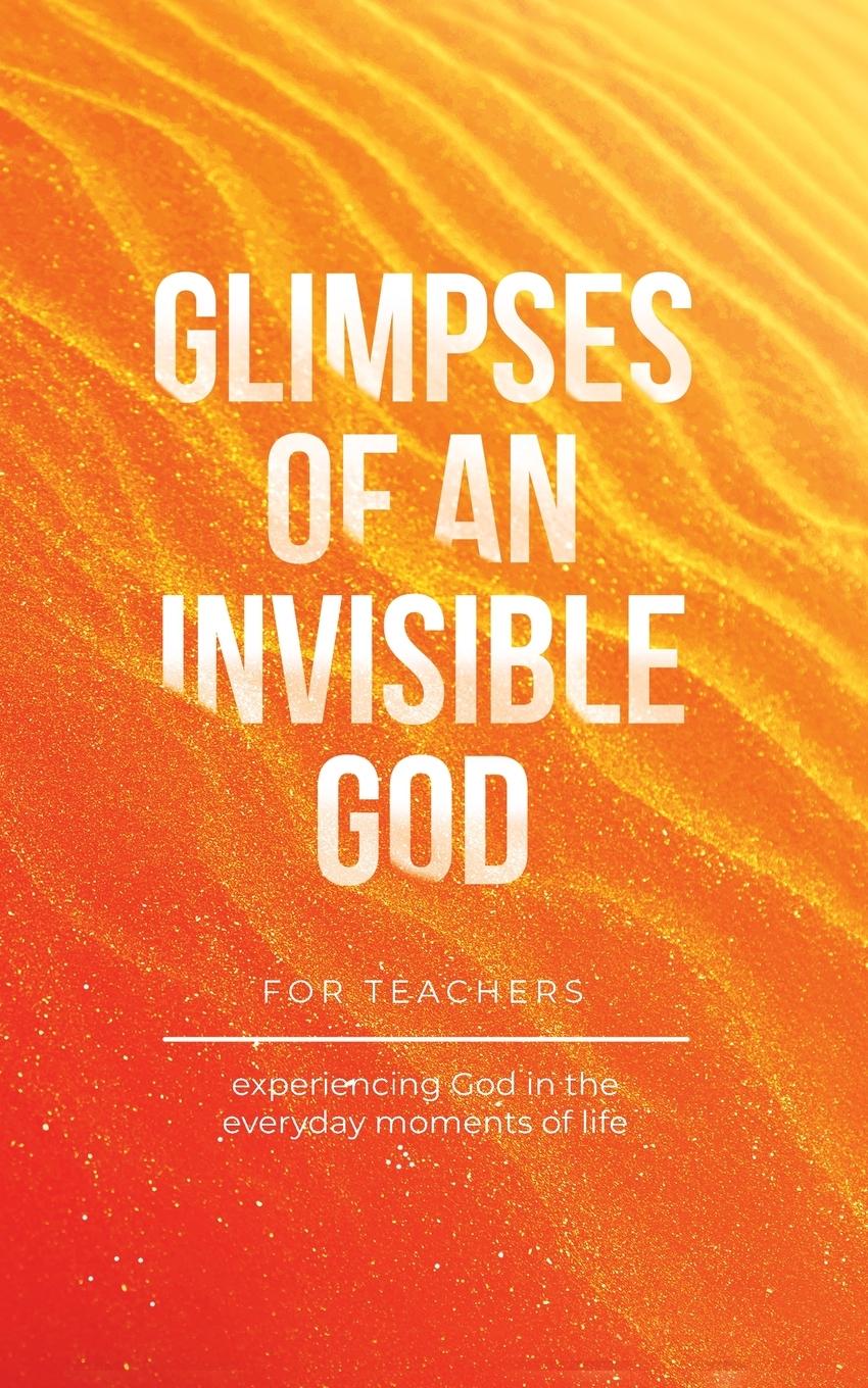 Vorderes Coverbild Glimpses of an Invisible God for Teachers