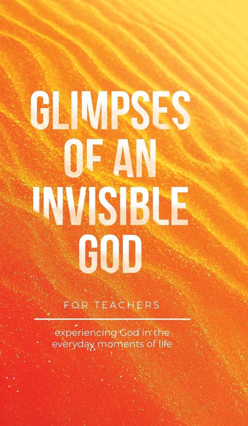 Vorderes Coverbild Glimpses of an Invisible God for Teachers
