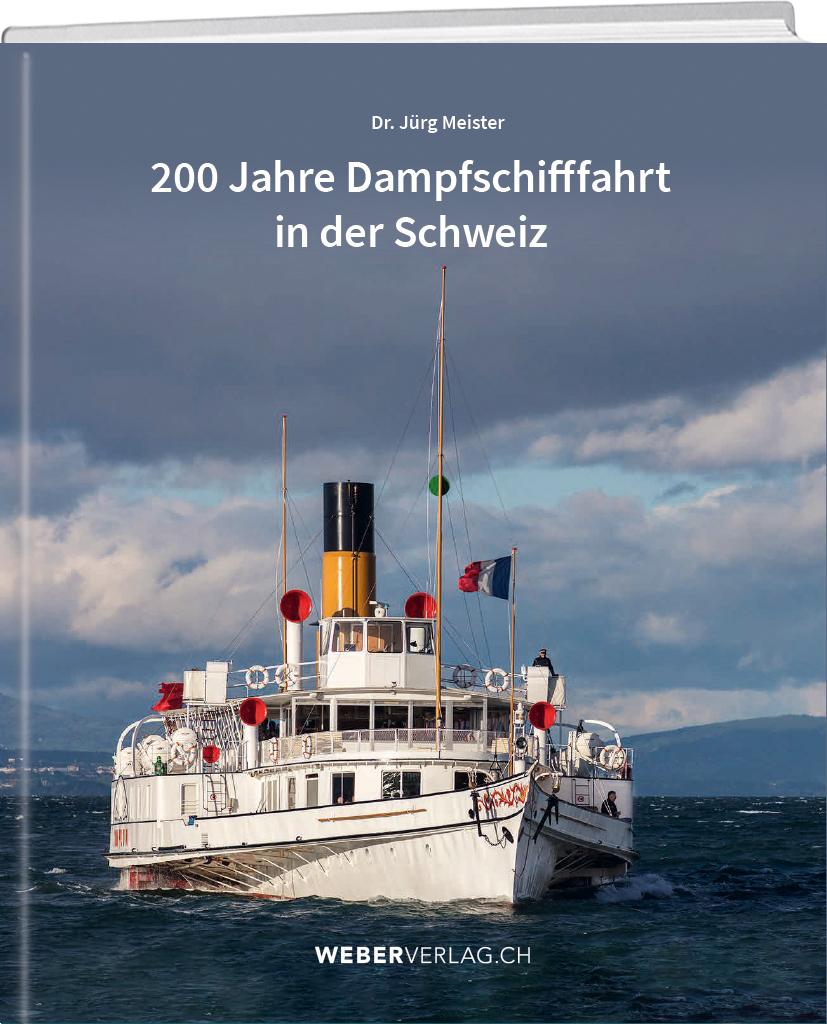 Vorderes Coverbild 200 Jahre Dampfschifffahrt in der Schweiz