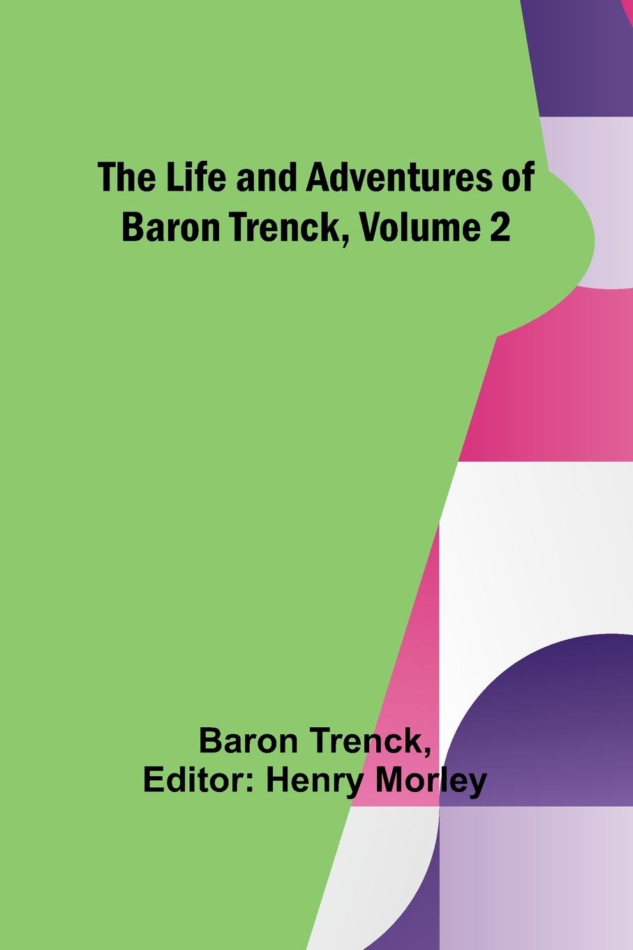 Vorderes Coverbild The Life and Adventures of Baron Trenck, Volume 2