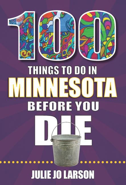 Vorderes Coverbild 100 Things to Do in Minnesota Before You Die