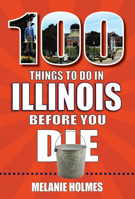 Vorderes Coverbild 100 Things to Do in Illinois Before You Die