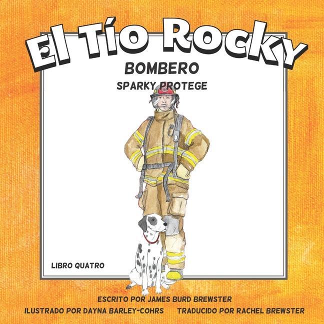 Vorderes Coverbild El Tio Rocky - Bombero #4 - Sparky Protege