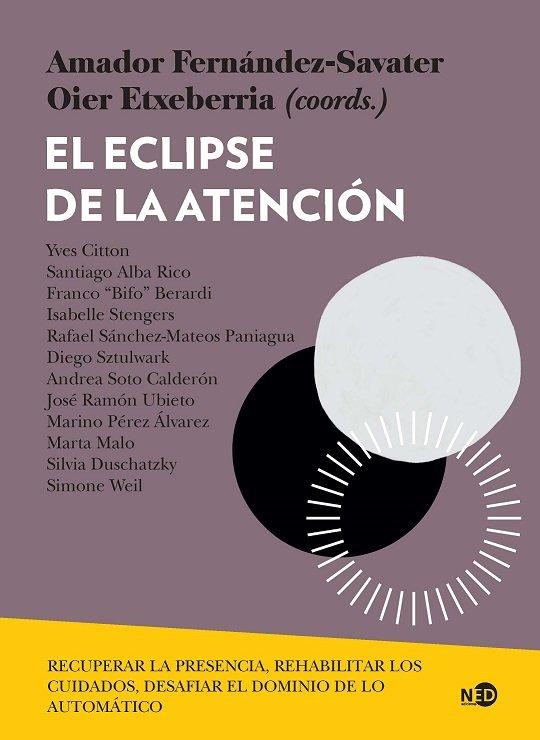 Vorderes Coverbild El eclipse de la atención : recuperar la presencia, rehabilitar los cuidados, desafiar el dominio de lo automático