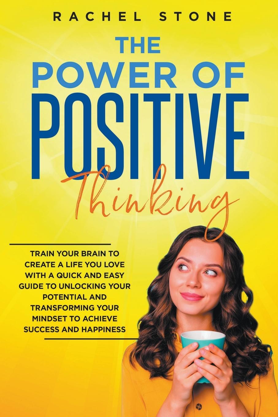 Vorderes Coverbild The Power Of Positive Thinking - Train Your Brain To Create A Life You Love