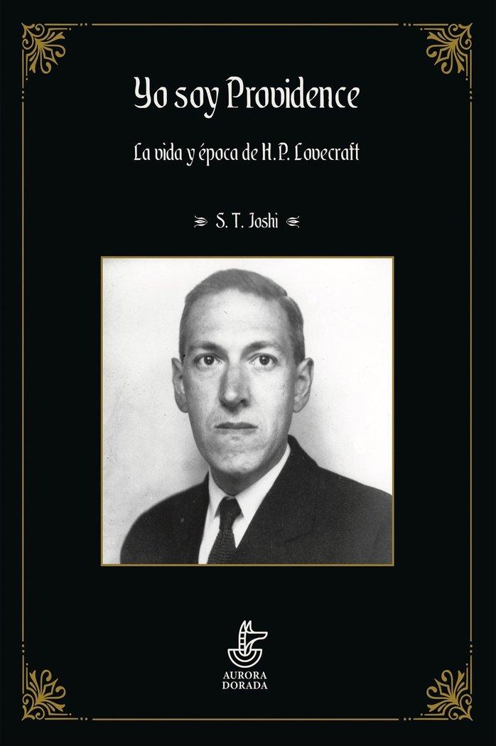 Vorderes Coverbild YO SOY PROVIDENCE VOL.II LA VIDA Y LA EPOCA DE H.P.LOVECRAF La vida y epoca de H.P. Lovecraft
