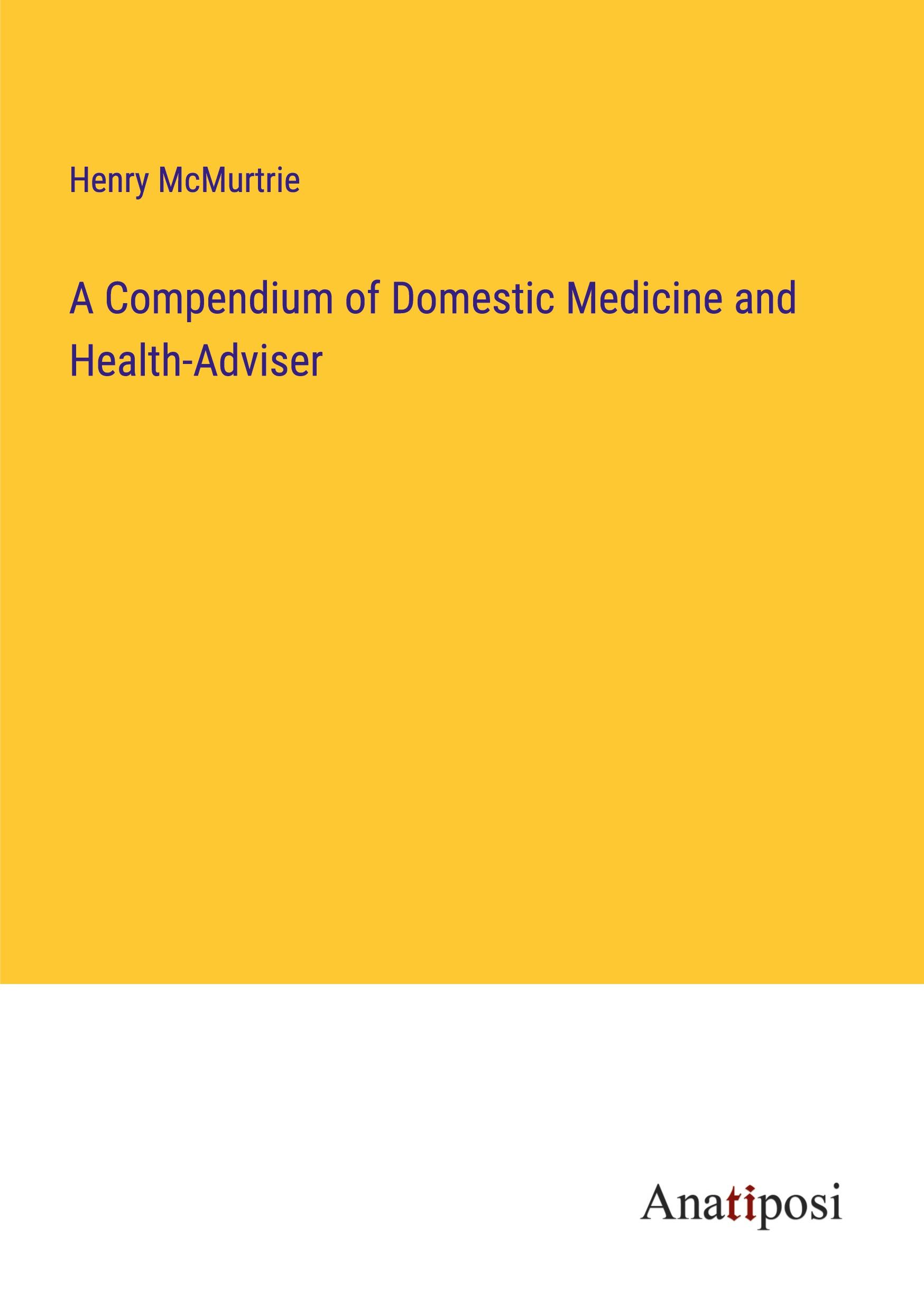 Vorderes Coverbild A Compendium of Domestic Medicine and Health-Adviser