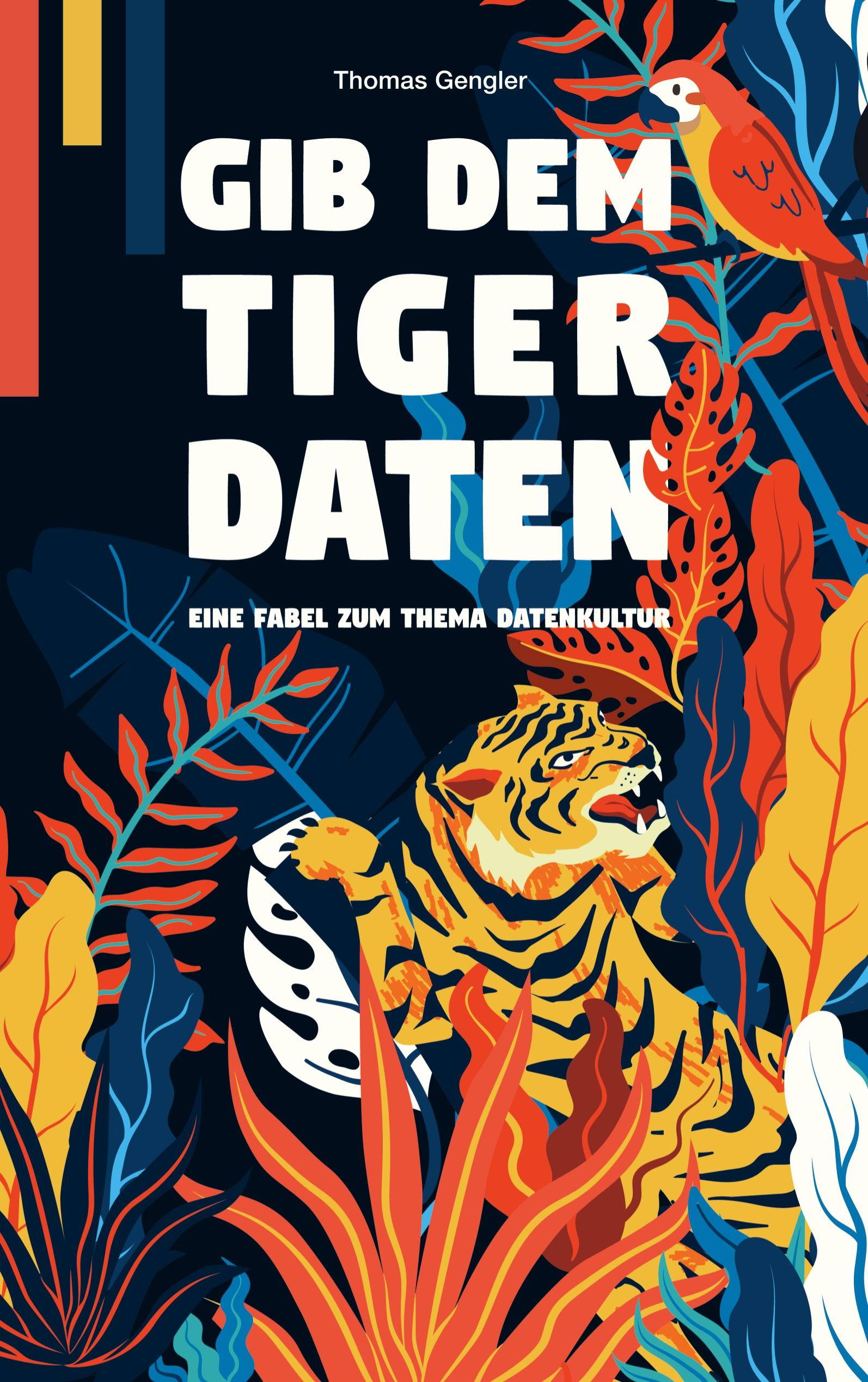 Vorderes Coverbild Gib dem Tiger Daten