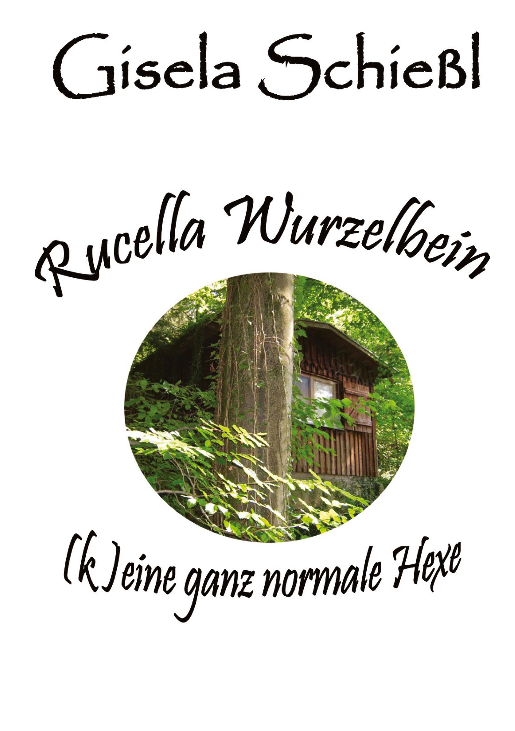 Vorderes Coverbild Rucella Wurzelbein - (k)eine ganz normale Hexe